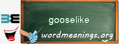 WordMeaning blackboard for gooselike